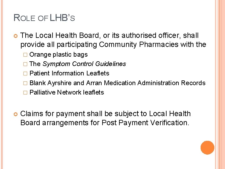 ROLE OF LHB’S The Local Health Board, or its authorised officer, shall provide all