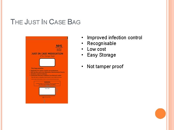 THE JUST IN CASE BAG • • Improved infection control Recognisable Low cost Easy