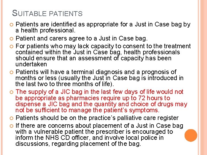 SUITABLE PATIENTS Patients are identified as appropriate for a Just in Case bag by