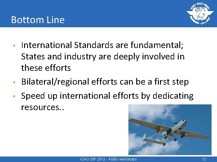 Bottom Line • • • International Standards are fundamental; States and industry are deeply