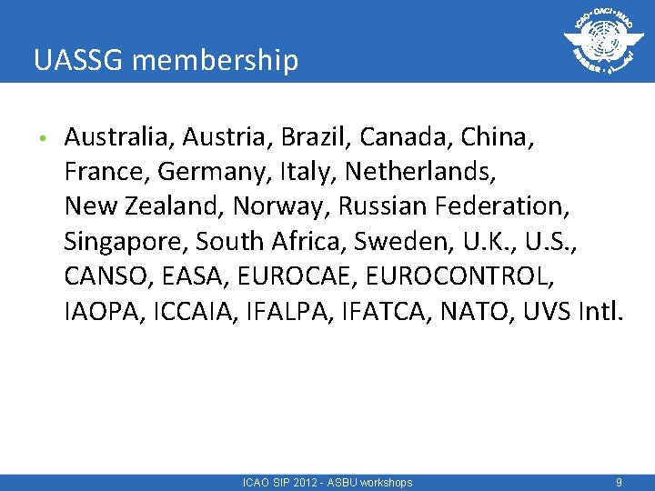 UASSG membership • Australia, Austria, Brazil, Canada, China, France, Germany, Italy, Netherlands, New Zealand,