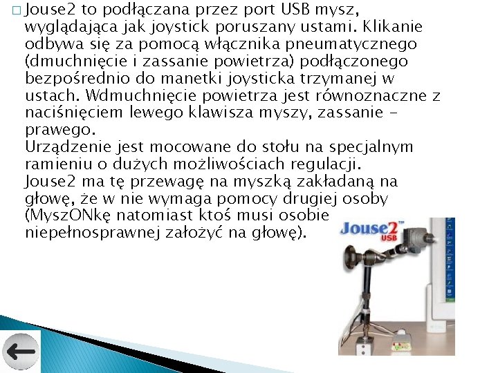 � Jouse 2 to podłączana przez port USB mysz, wyglądająca jak joystick poruszany ustami.