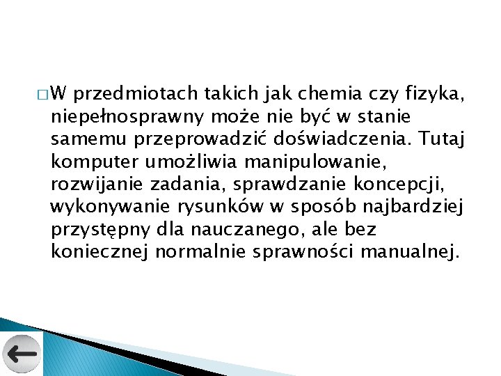 � W przedmiotach takich jak chemia czy fizyka, niepełnosprawny może nie być w stanie