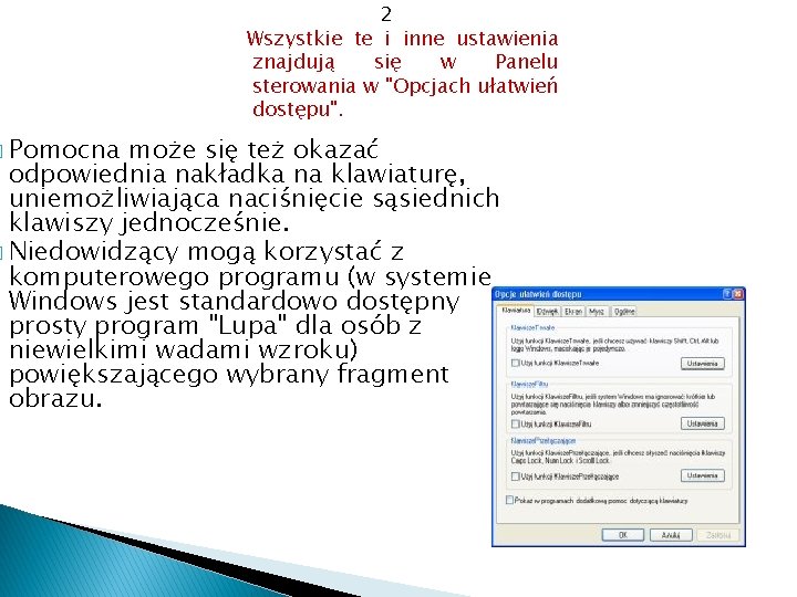 � Pomocna 2 Wszystkie te i inne ustawienia znajdują się w Panelu sterowania w