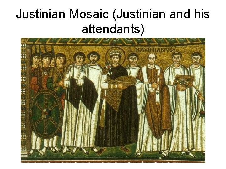 Justinian Mosaic (Justinian and his attendants) 