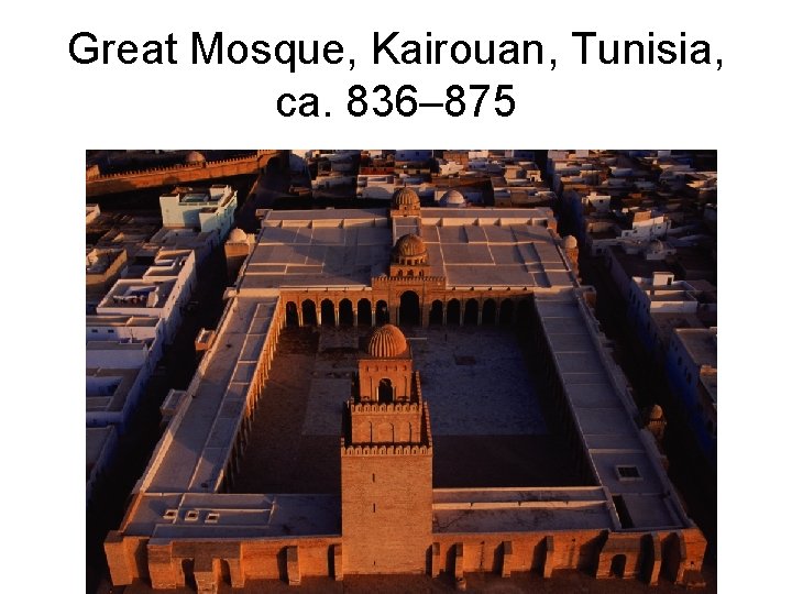 Great Mosque, Kairouan, Tunisia, ca. 836– 875 