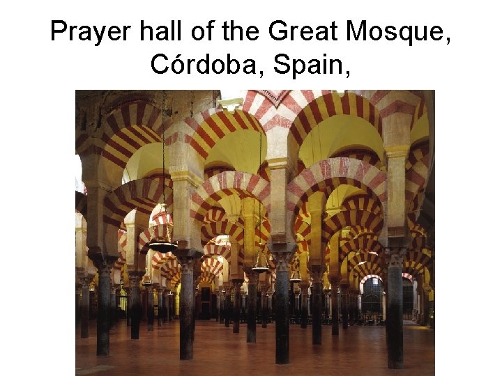 Prayer hall of the Great Mosque, Córdoba, Spain, 
