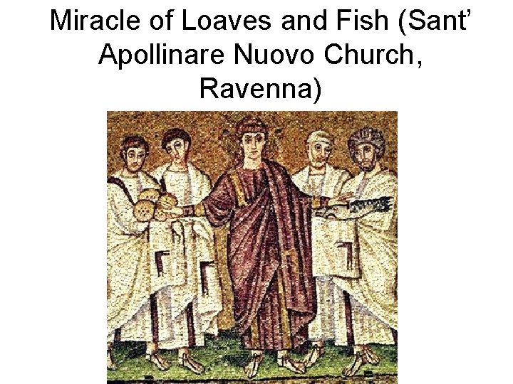 Miracle of Loaves and Fish (Sant’ Apollinare Nuovo Church, Ravenna) 