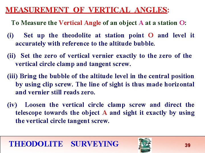 MEASUREMENT OF VERTICAL ANGLES: To Measure the Vertical Angle of an object A at MEASUREMENT OF VERTICAL ANGLES: To Measure the Vertical Angle of an object A at