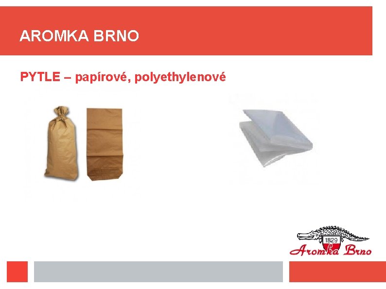 AROMKA BRNO PYTLE – papírové, polyethylenové 