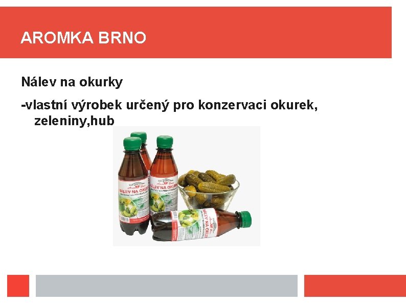 AROMKA BRNO Nálev na okurky -vlastní výrobek určený pro konzervaci okurek, zeleniny, hub 