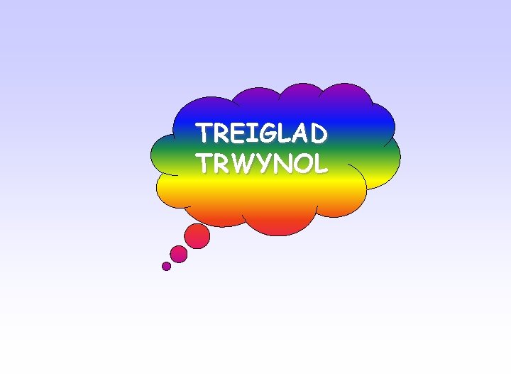 TREIGLAD TRWYNOL 