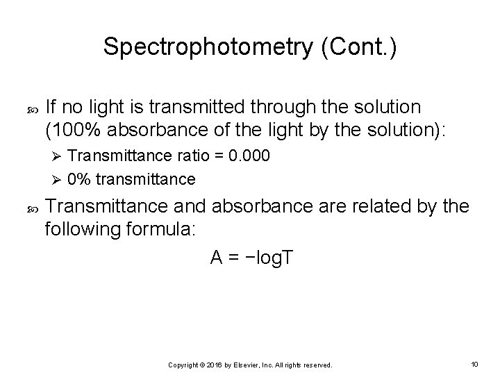 Spectrophotometry (Cont. ) If no light is transmitted through the solution (100% absorbance of
