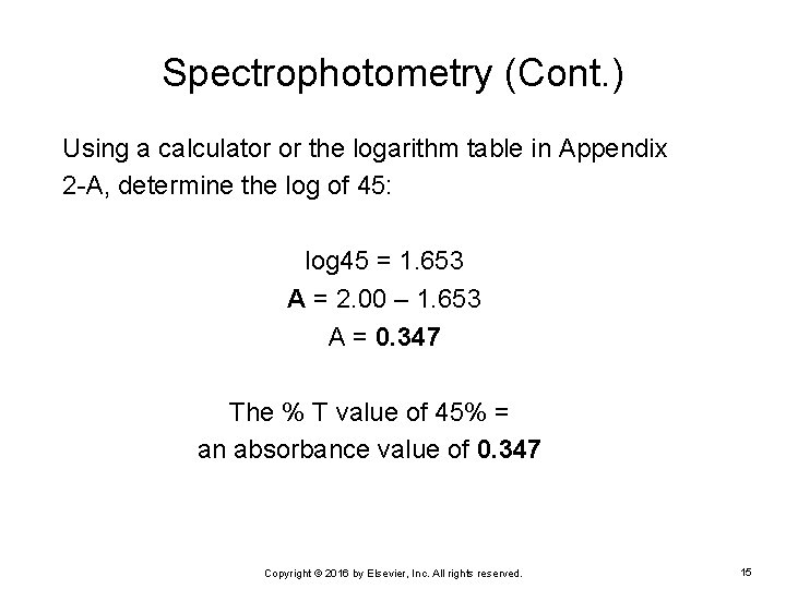 Spectrophotometry (Cont. ) Using a calculator or the logarithm table in Appendix 2 -A,