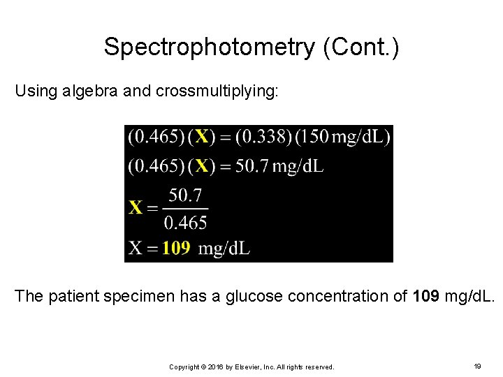 Spectrophotometry (Cont. ) Using algebra and crossmultiplying: The patient specimen has a glucose concentration