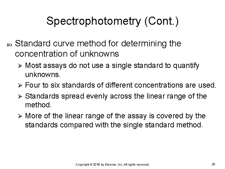 Spectrophotometry (Cont. ) Standard curve method for determining the concentration of unknowns Most assays
