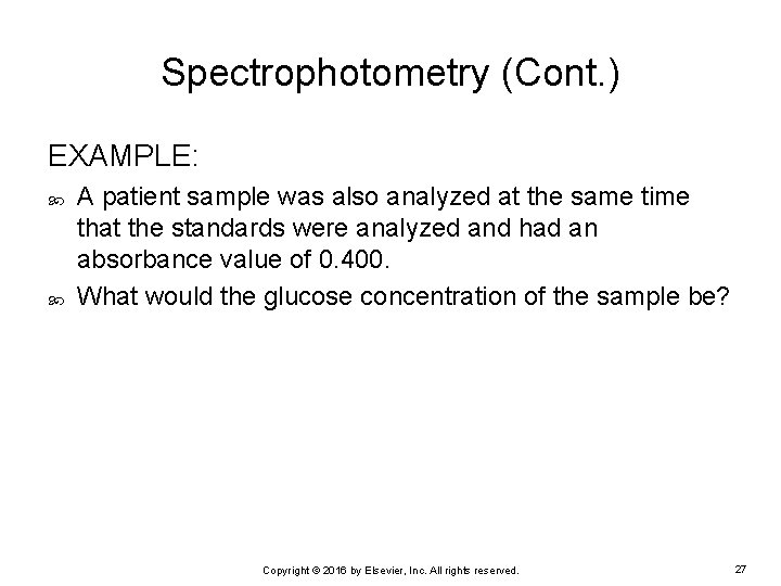 Spectrophotometry (Cont. ) EXAMPLE: A patient sample was also analyzed at the same time