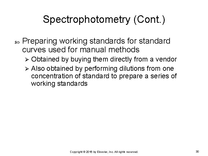 Spectrophotometry (Cont. ) Preparing working standards for standard curves used for manual methods Obtained