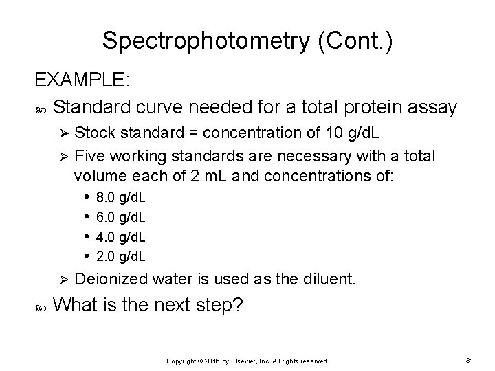 Spectrophotometry (Cont. ) EXAMPLE: Standard curve needed for a total protein assay Stock standard