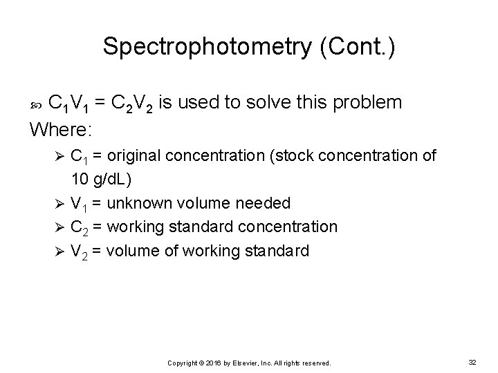Spectrophotometry (Cont. ) C 1 V 1 = C 2 V 2 is used