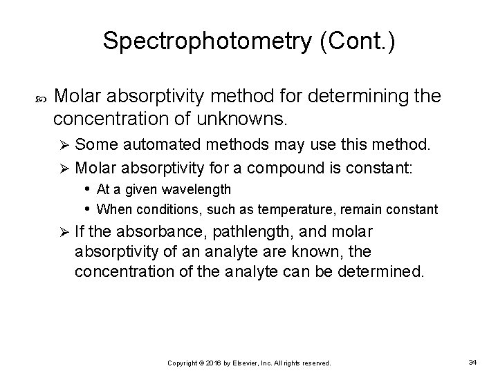 Spectrophotometry (Cont. ) Molar absorptivity method for determining the concentration of unknowns. Some automated
