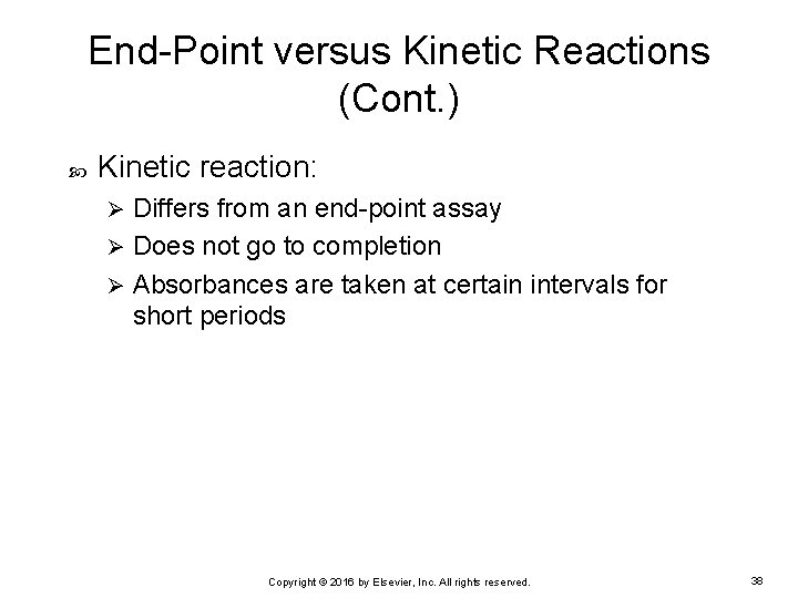 End-Point versus Kinetic Reactions (Cont. ) Kinetic reaction: Differs from an end-point assay Ø