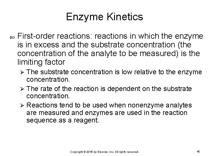 Enzyme Kinetics First-order reactions: reactions in which the enzyme is in excess and the