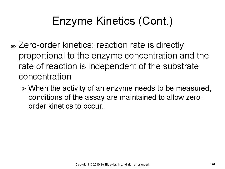 Enzyme Kinetics (Cont. ) Zero-order kinetics: reaction rate is directly proportional to the enzyme