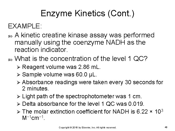 Enzyme Kinetics (Cont. ) EXAMPLE: A kinetic creatine kinase assay was performed manually using