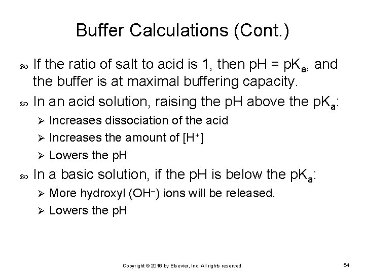 Buffer Calculations (Cont. ) If the ratio of salt to acid is 1, then