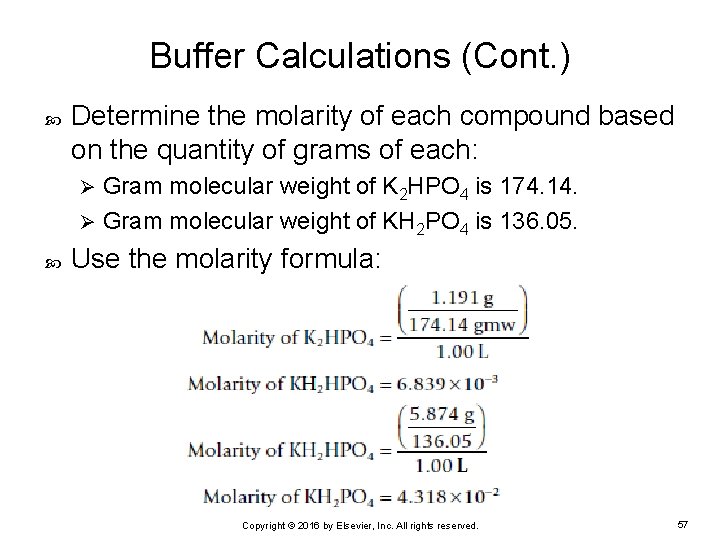 Buffer Calculations (Cont. ) Determine the molarity of each compound based on the quantity