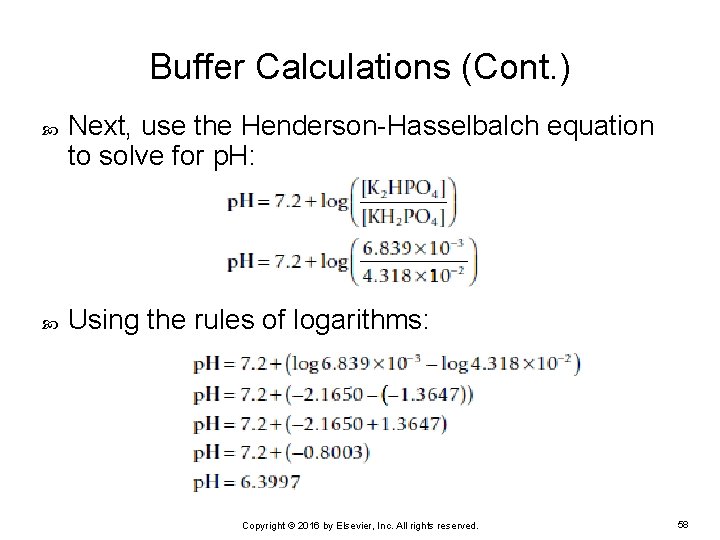 Buffer Calculations (Cont. ) Next, use the Henderson-Hasselbalch equation to solve for p. H: