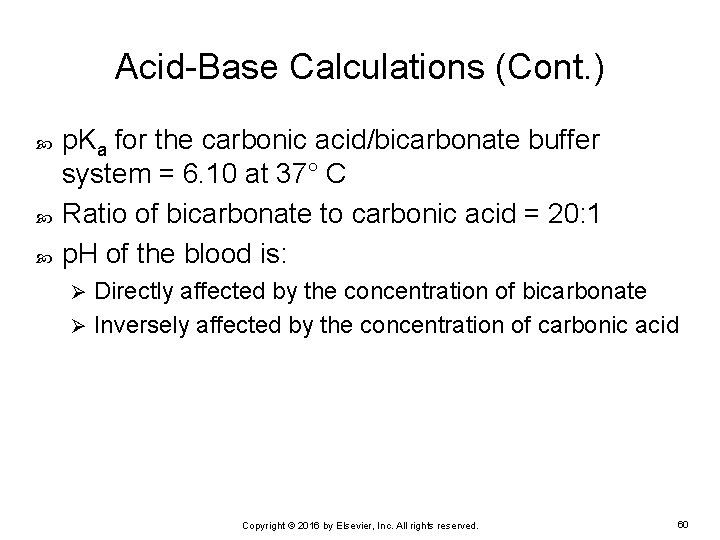 Acid-Base Calculations (Cont. ) p. Ka for the carbonic acid/bicarbonate buffer system = 6.
