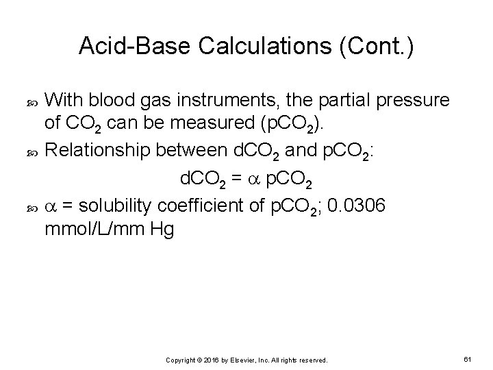 Acid-Base Calculations (Cont. ) With blood gas instruments, the partial pressure of CO 2