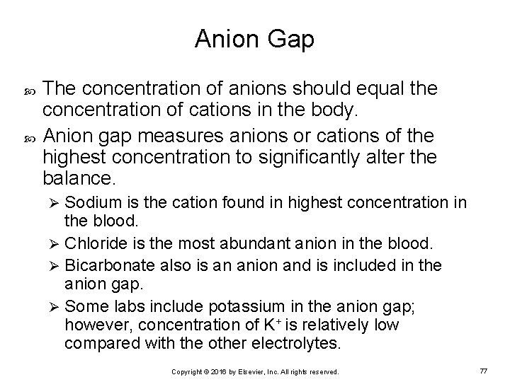 Anion Gap The concentration of anions should equal the concentration of cations in the