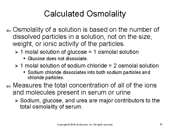 Calculated Osmolality of a solution is based on the number of dissolved particles in