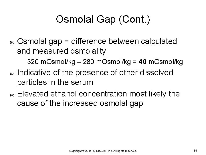 Osmolal Gap (Cont. ) Osmolal gap = difference between calculated and measured osmolality 320