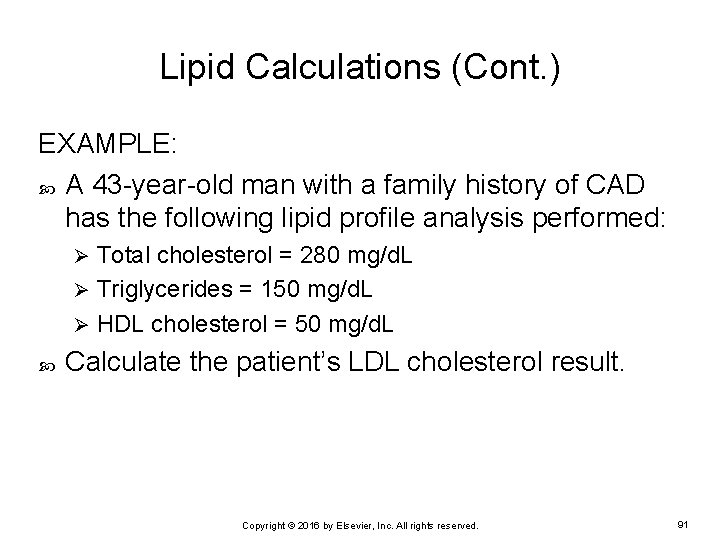 Lipid Calculations (Cont. ) EXAMPLE: A 43 -year-old man with a family history of