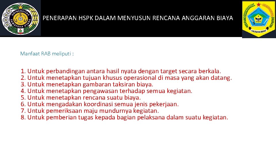 PENERAPAN HSPK DALAM MENYUSUN RENCANA ANGGARAN BIAYA Manfaat RAB meliputi : 1. Untuk perbandingan