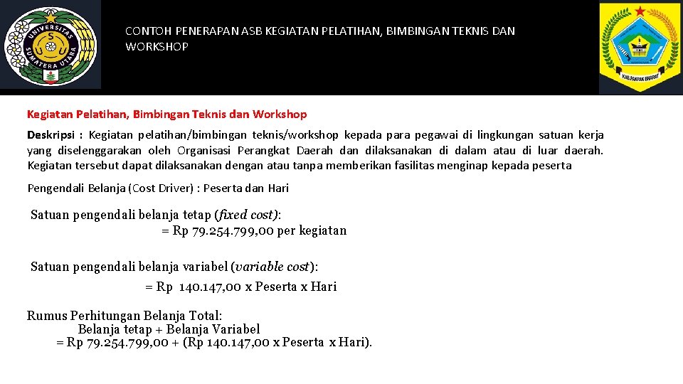CONTOH PENERAPAN ASB KEGIATAN PELATIHAN, BIMBINGAN TEKNIS DAN WORKSHOP Kegiatan Pelatihan, Bimbingan Teknis dan