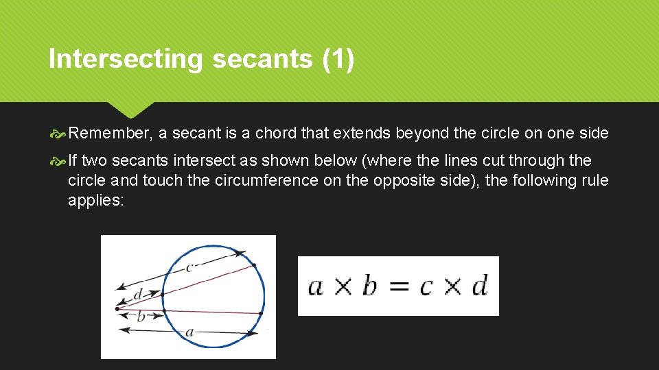 Intersecting secants (1) Remember, a secant is a chord that extends beyond the circle
