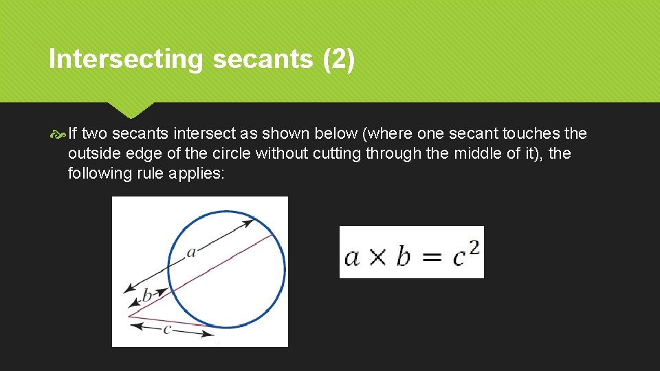 Intersecting secants (2) If two secants intersect as shown below (where one secant touches