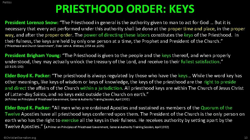 Politics PRIESTHOOD ORDER: KEYS President Lorenzo Snow: “The Priesthood in general is the authority