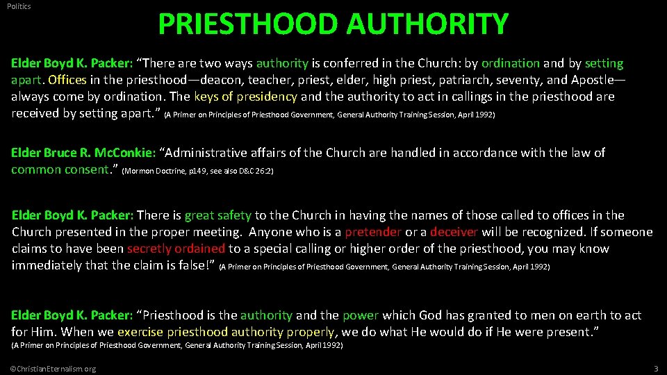 Politics PRIESTHOOD AUTHORITY Elder Boyd K. Packer: “There are two ways authority is conferred