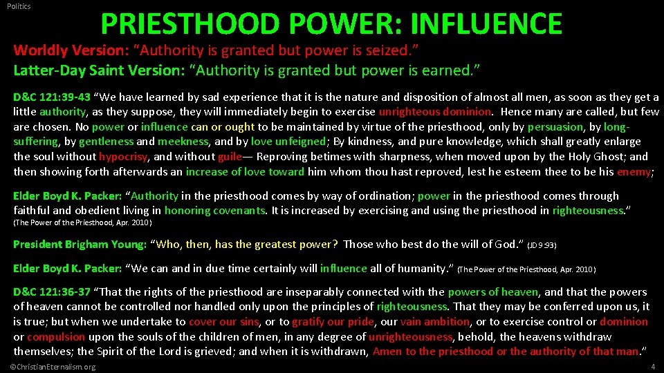 Politics PRIESTHOOD POWER: INFLUENCE Worldly Version: “Authority is granted but power is seized. ”
