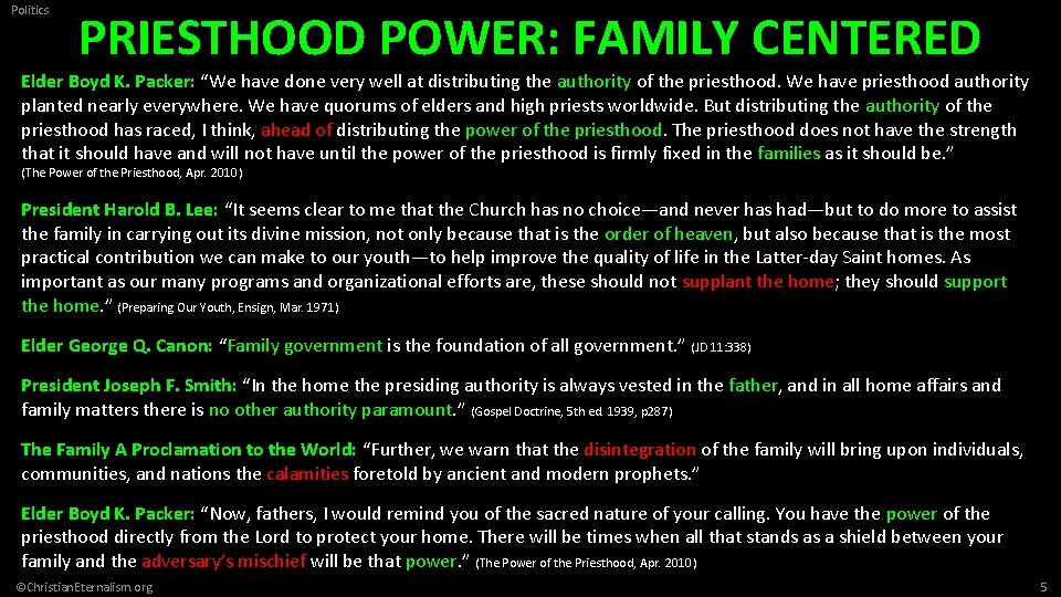 Politics PRIESTHOOD POWER: FAMILY CENTERED Elder Boyd K. Packer: “We have done very well