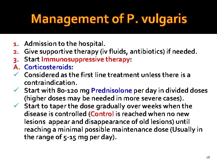 Management of P. vulgaris 1. 2. 3. A. ü Admission to the hospital. Give
