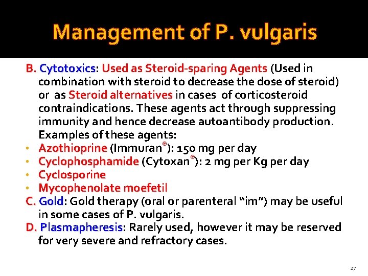 Management of P. vulgaris B. Cytotoxics: Cytotoxics Used as Steroid-sparing Agents (Used in combination