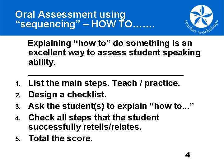 Oral Assessment using “sequencing” – HOW TO……. 1. 2. 3. 4. 5. Explaining “how