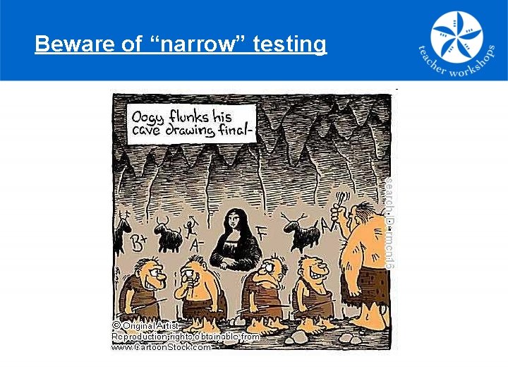 Beware of “narrow” testing 